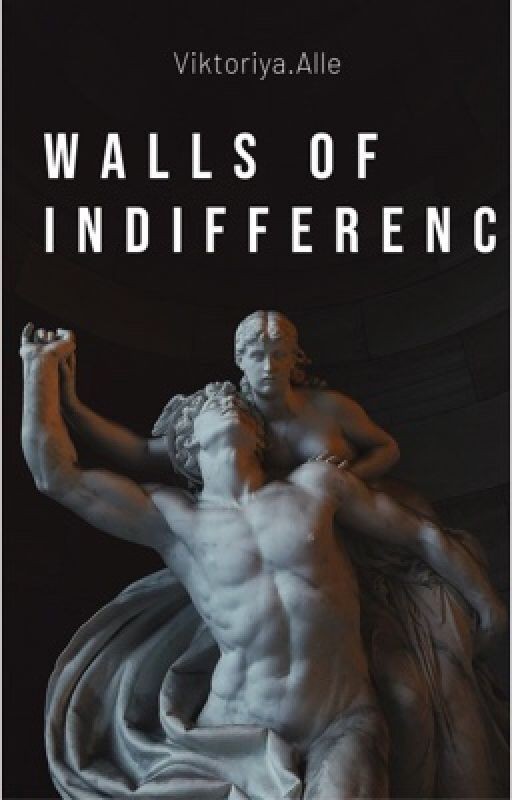 walls of indifference |18+