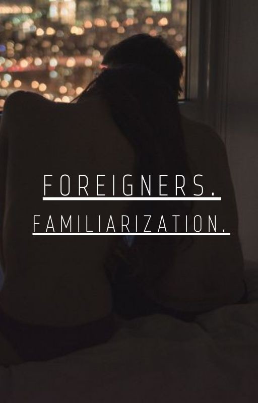 FOREIGNERS. PART 2. FAMILIARIZATION