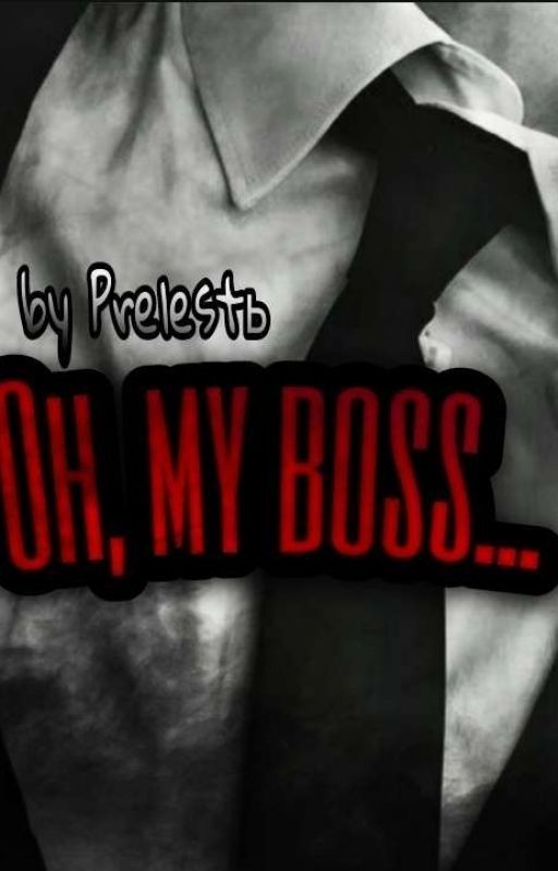 Oh, my boss