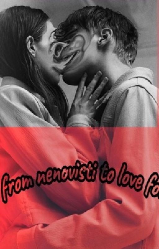 step from nenovisti , to love for you💕(шаг от ненависти ,до любви к тебе 💕)