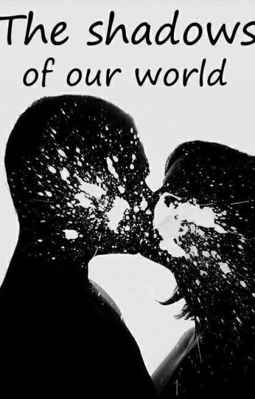 The shadows of our