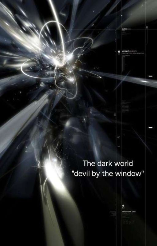 The Dark world/ The devil by the window