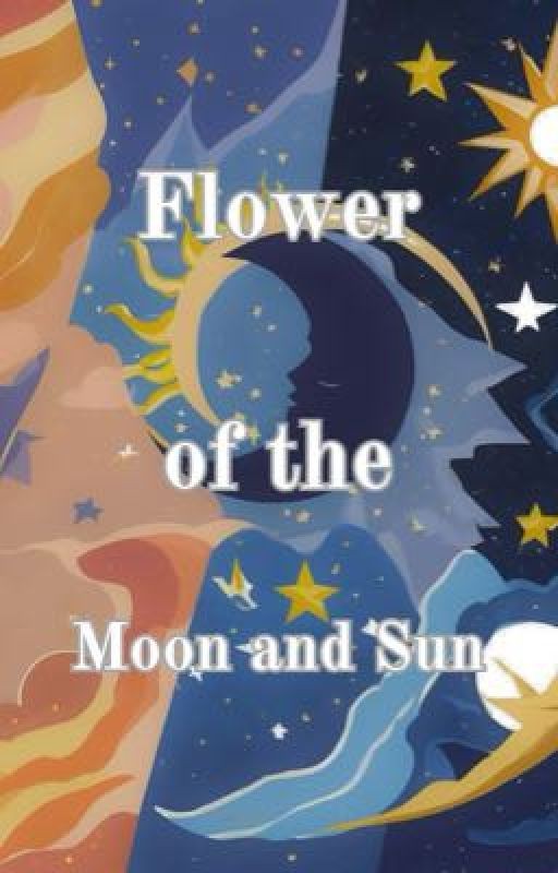 "Flower of the Moon and Sun"