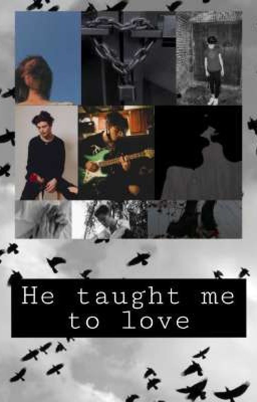 He taught me to love