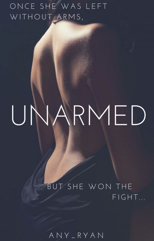 Безоружная | UNARMED #Wattys2017