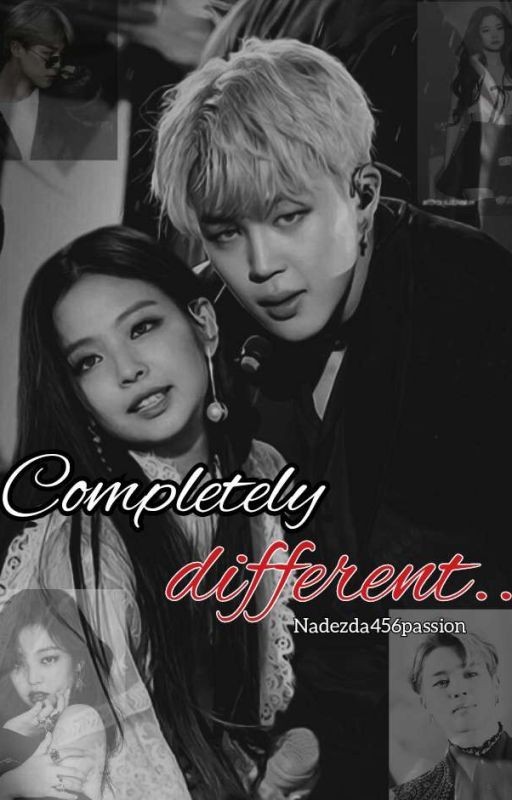 Completely different