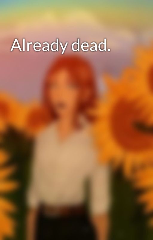 Already dead