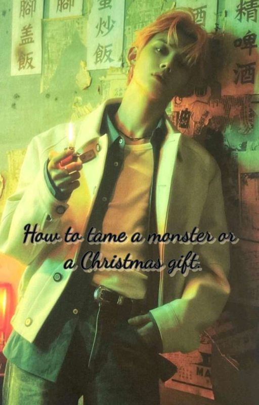 How to tame a monster or a Christmas gift