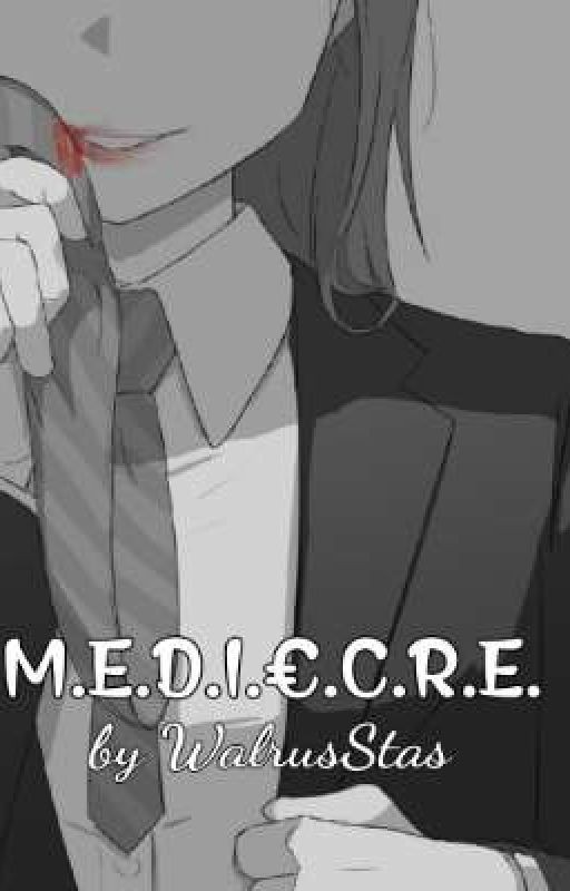 M.E.D.I.O.C.R.E