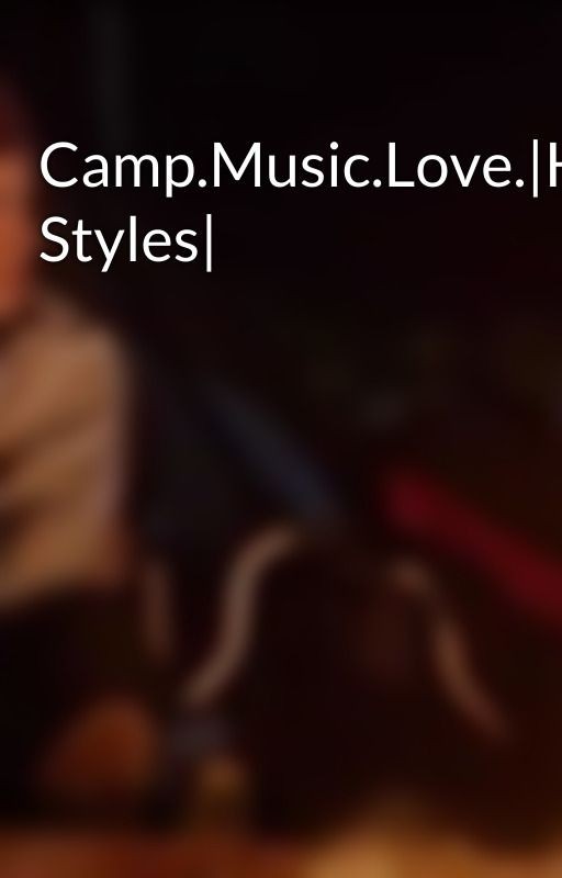 Camp.Music.Love.|Harry Styles|