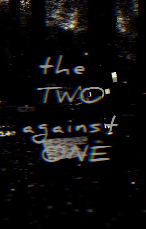 the Two Against One