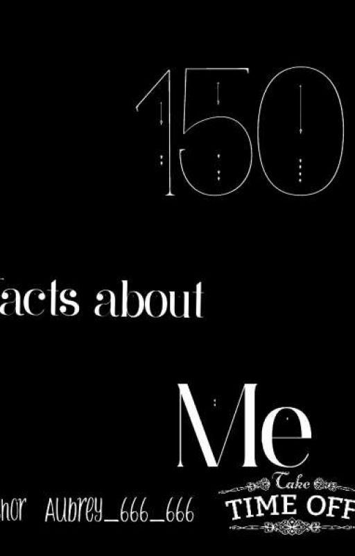 150 Facts about Me