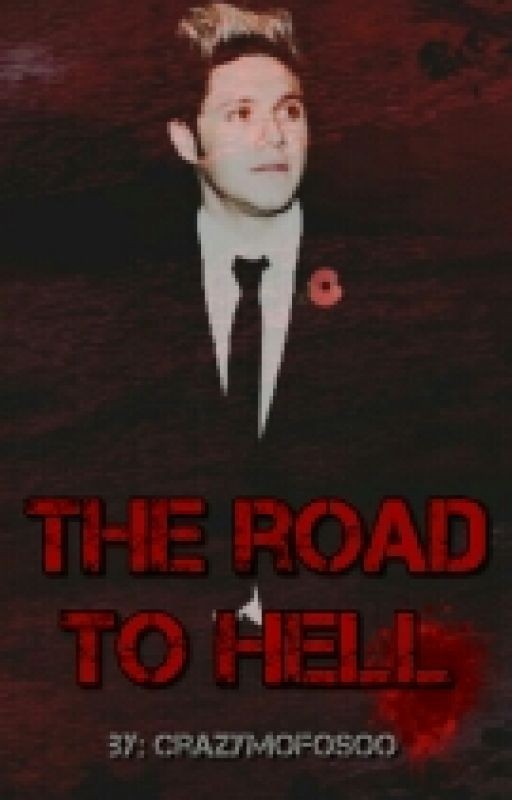 The road to hell [Niall Horan fanfiction]