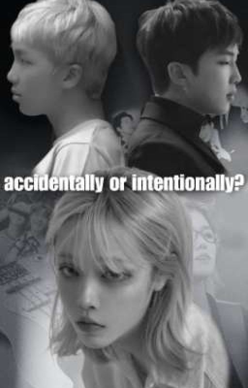 intentionally or accidentally?