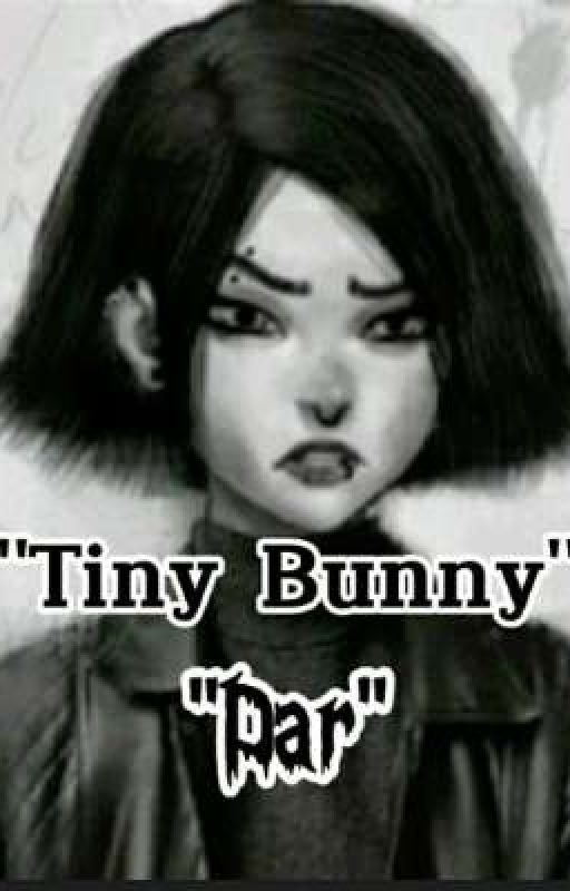 "Tiny Bunny".Dar.🔥🐺