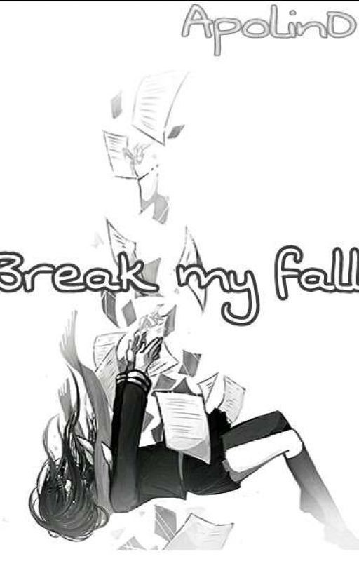 Break my fall | Останови моё падение