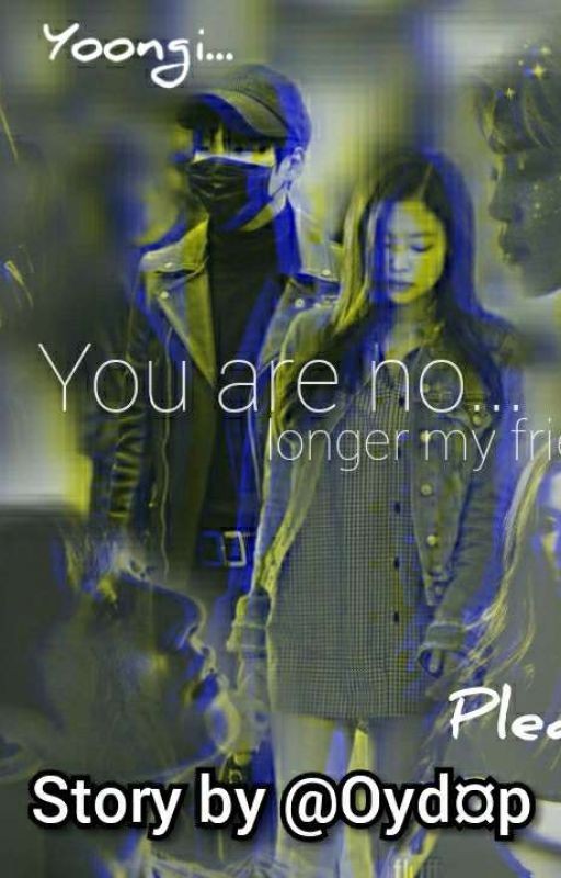 Ты больше не мой друг