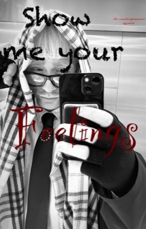 Show me your feelings||Покажи мне свои чувства