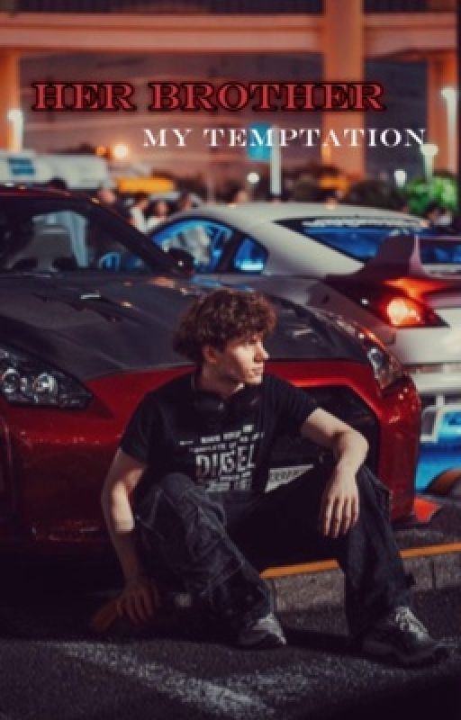 Her Brother, My Temptation |XDanyl