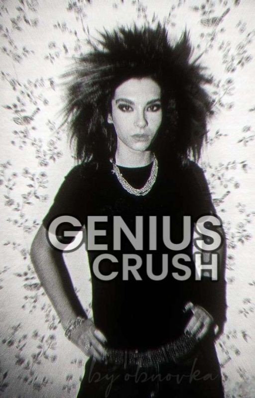 Гениальная влюблённость || Билл Каулитц