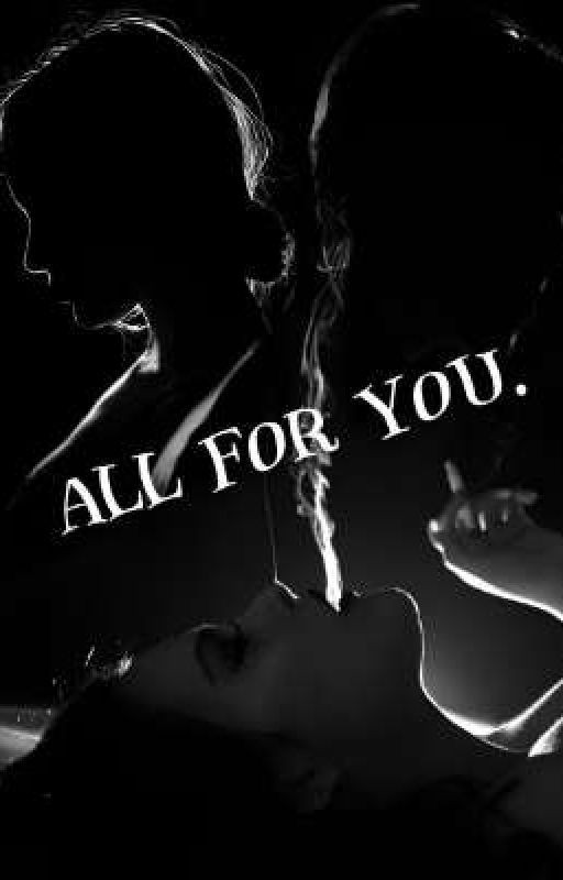 All for you