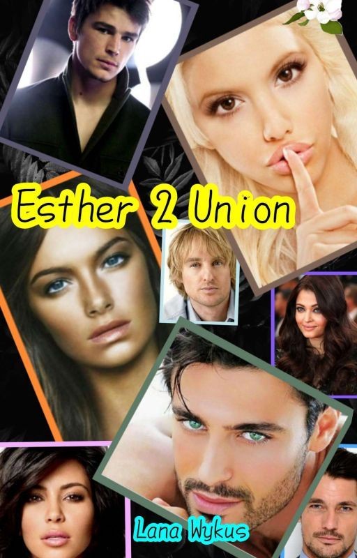 Esther 2 Union (ОТРЕДАКТИРОВАНА 1 ГЛАВА)