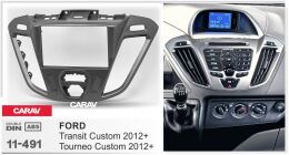 Переходная рамка для установки автомагнитолы CARAV 11-491: 2 DIN / 173 x 98 mm / FORD Transit Custom, Tourneo Custom 2012+