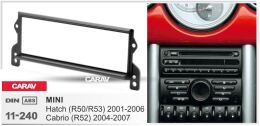 Переходная рамка для установки автомагнитолы CARAV 11-240: 1 DIN / 182 x 53 mm / MINI Hatch (R50/R53) 2001-2006; Cabrio (R52) 2004-2007