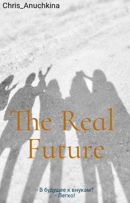 The Real Future