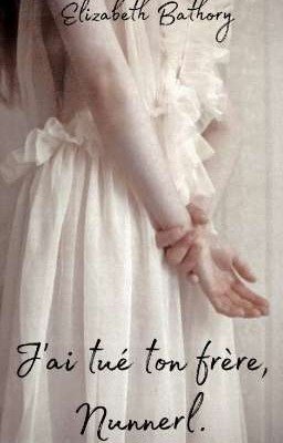 Я убил вашего брата, Наннерль (J'ai tué ton frère, Nunnerl)