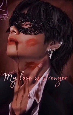 Моя любовь сильнее