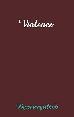 Violence.
