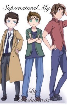 Supernatural. My new life.