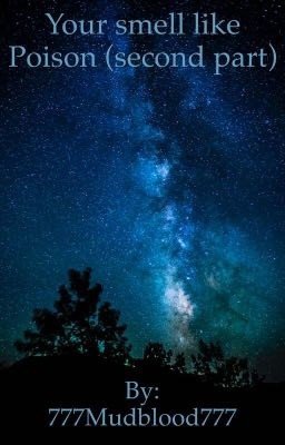 Твой запах как яд. (Вторая часть) 