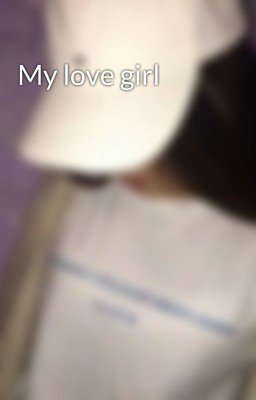 My love girl
