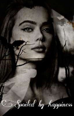 Spoiled by happiness 