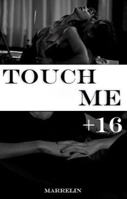 [Прикоснись ко мне]