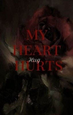 my heart hurts