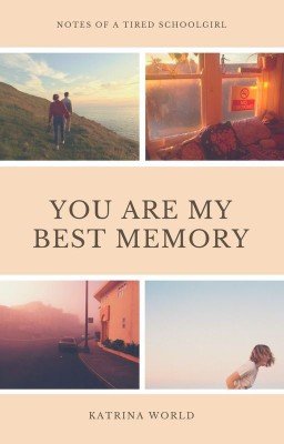 Ты моё самое лучшее воспоминание