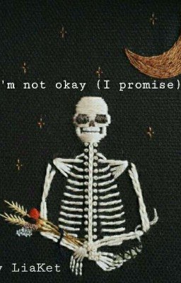I'm not okay (I promise)
