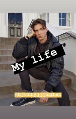 My life 