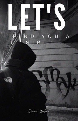 Давай найдем тебе девушку?