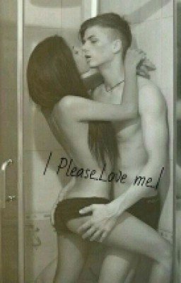 ♥| Please..Love me...| #Wattys2016