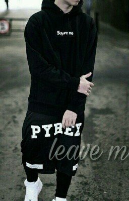 Leave me...