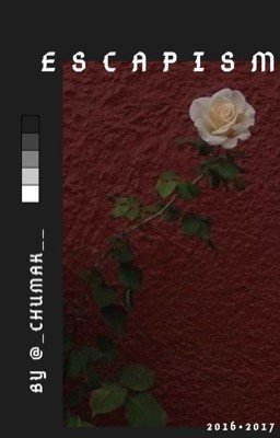 E S C A P I S M