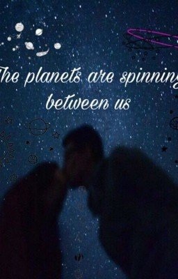 The planets are spinning between us/Между нами кружатся планеты 16+