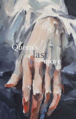 Queen's last move |16+|