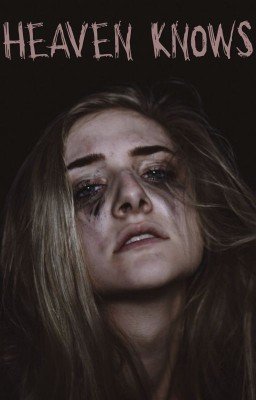 HEAVEN KNOWS