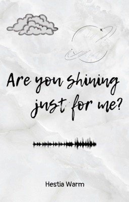 Ты сияешь только для меня?