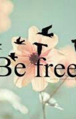 Be free
